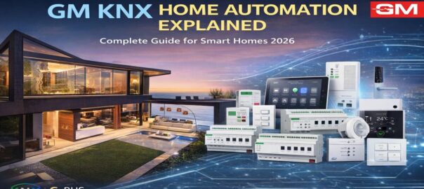 GM KNX Home Automation Explained for Smart Homes